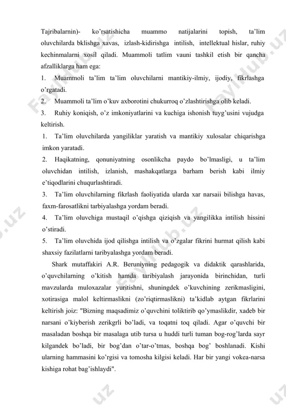 masalaga utib tursa u huddi turli tuman bog-rog’larda sayr kilgandek bo’ladi, bir bog’dan o’tar-o’tmas, boshqa bog’ boshlanadi. kishi ularning hammasini ko’rgisi va tomosha kilgisi keladi. har bir yangi vokea-narsa kishiga rohat bag’ishlaydi". muammoli ta’lim ona tili o’qitishda keng qo’llanadigan interfaol metodlardan biridir. bu ta’lim texnologiyasi o’quvchini fikrlashga, mulohazali bo’lishga, o’rganilayotgan hodisa haqida keng va chuqur mushohada yuritishga o’rgatadi. til hodisalarini o’rgatishda shu texnologiyadan foydalanilsa, o’quvchilar mavzuni teran va ongli idrok etadilar. ona tili ta’limida hamma mavzularni o’rgatishda bu usuldan foydalanib bo’lmaydi. mavzu mohiyatidan kelib chiqqan holda bu usul qo’llanishi mumkin. o’qituvchi muammo qo’yilishi mumkin bo’lgan mavzuni to’g’ri belgilay olishi kerak. agar mavzu to’g’ri belgilanmasa, kutilgan natijaga erishib bo’lmaydi. ona tili ta’limida butun bir dars jarayonini muammoli ta’lim texnologiyasi asosida qurish imkoniyati yo’q. muammo darsning ma’lum qismida yuzaga keltiriladi va o’quvchilar e’tiboriga havola etiladi. o’quvchilar qo’yilgan muammoni hal qilish uchun mavzuga oid nazariy tushunchalarni atroflicha o’rganadilar, muammo echimiga yordam beradigan amaliy …