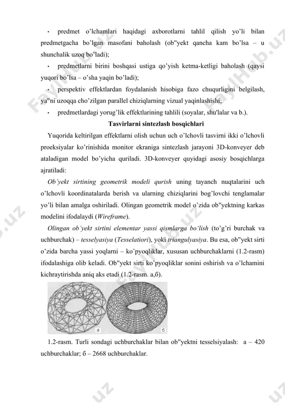 arakatini modellashtirish: uni ko’chirish, burish va o’lchamlarini (shakllar) o’zgartirish – transformasiya (transformation) – ko’pyoqliklar ko’rinishidagi alohida yoqlarning uchlar koordinatasini standart o’zgartirishga olib keladi va trigonometrik funksiyalardan foydalanib ko’pgina turli algebraik amallarni bajarish yo’li bilan amalga oshiriladi. 1.3-rasm. ob‟yekt shaklini burish va qayirish yo’li bilan transformasiyalash. yoritilganlik hisobi (lighting) va ob’yektni to‘sish (shading) ikkita bosqichda amalga oshadi. dastlab har bir elementar uchburchakning yorug’lik manbasidan uzoqligi va yorug’lik nurining so’nish burchagi hisobga olingan yoritilganlik hisobi bajariladi. ob‟yekt sirti bir qancha alohida yassi yoqlardan tarkib topgan ko’rinishda (1.4-rasm, a) bo’lmasligi uchun to’sish metodi qo’llaniladi, ya‟ni har bir yoqning yoritilganligini silliq o’zgartirish va ular o’rtasida keskin o’tishlarni bekitish imkonini beruvchi yoritilganlik qiymati interpolyatsiyasini qo’shimcha keltirib chiqaradi (1.4-rasm, б). 1.4-rasm. ob‟yekt tasviri: a – interpolyatsiya mexanizmidan foydalanilmagan; б – to’sish metodidan foydalanilgan. sintezlangan uch o‘lchovli ob’yektni ekran tekisligiga proeksiyalash, ya’ni uch o‘lchovli ob’yektni ikki o‘lchovliga dastlabki o‘zgartirish. shu bilan birga zbuferda proeksiya tekisligigacha yoqni hosil …
