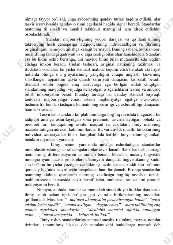 zlar, tasviriy detallar va tilning boshqa xilma-xil stilistik vositalari yordamida o`quvchini o`zining asosiy maqsadi sari yo`naltiradi. so`ngra mahlum ilmiy mavzuning (jismlarning issiqlikdan kengayishi va sovuqdan torayishi) xususiyatini turli xil misollar bilan tushuntiradi. matn oxirida esa muallif o`z kuzatishlari asosida soddagina umumlashtiruvchi xulosa chiqaradi. fikrni ilmiy stilga xos aniq va ravon formada yakunlaydi. maxsus sohalardan, xususan, fan, texnika, sanhat, siyosat, diplomatiya sohalarida ham hamma narsa borliqni faqat mantiq jihatdan bilishga qaratilganligi sababli ular so`z va terminlarning nihoyatda ravshan, aniq bo`lishini talab qiladi. lekin terminlar qanchalik to`g`ri tanlangan va ravshan, aniq anglashiladigan bo`lmasin, ularni u yoki bu qoidani tahriflash jarayonida qayta-qayta takrorlayverish ham mahlum darajada stilistik monotonlikka (bir xillilikka, bir tarzdalikka) olib keladi. stilistik monotonlik matematika yoki fizika fanlarida unchalik sezilmasa-da, lekin biologiya, geologiya, ayniksa tarix va filologiya fanlarida ochiq ko`rinib turadi. shuning uchun ham biror qathiy ilmiy qoida va tahrifni yorituvchi olimlar oldida ko`pincha ilmiy bayonning jiddiyligiga xalal yetkazmaydigan va ilmiy …