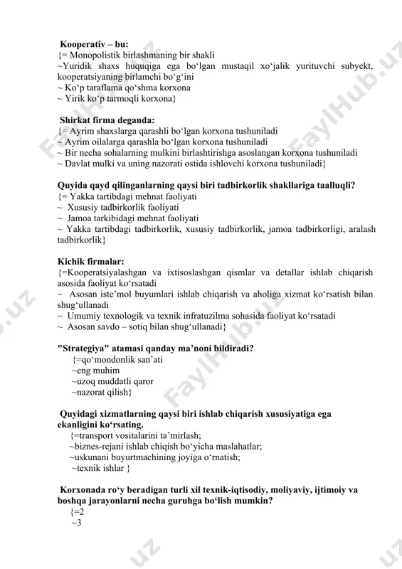 irlashtirishga asoslangan korxona tushuniladi ~ davlat mulki va uning nazorati ostida ishlovchi korxona tushuniladi} quyida qayd qilinganlarning qaysi biri tadbirkorlik shakllariga taalluqli? {= yakka tartibdagi mehnat faoliyati ~ xususiy tadbirkorlik faoliyati ~ jamoa tarkibidagi mehnat faoliyati ~ yakka tartibdagi tadbirkorlik, xususiy tadbirkorlik, jamoa tadbirkorligi, aralash tadbirkorlik} kichik firmalar: {=kooperatsiyalashgan va ixtisoslashgan qismlar va detallar ishlab chiqarish asosida faoliyat kо‘rsatadi ~ asosan iste’mol buyumlari ishlab chiqarish va aholiga xizmat kо‘rsatish bilan shug‘ullanadi ~ umumiy texnologik va texnik infratuzilma sohasida faoliyat kо‘rsatadi ~ asosan savdo – sotiq bilan shug‘ullanadi} "strategiya" atamasi qanday ma’noni bildiradi? {=qо‘mondonlik san’ati ~eng muhim ~uzoq muddatli qaror ~nazorat qilish} quyidagi xizmatlarning qaysi biri ishlab chiqarish xususiyatiga ega ekanligini kо‘rsating. {=transport vositalarini ta’mirlash; ~biznes-rejani ishlab chiqish bо‘yicha maslahatlar; ~uskunani buyurtmachining joyiga о‘rnatish; ~texnik ishlar } korxonada rо‘y beradigan turli xil texnik-iqtisodiy, moliyaviy, ijtimoiy va boshqa jarayonlarni necha guruhga bо‘lish mumkin? {=2 ~3 ~4 ~5} ishlab chiqarish bazalarini rivojlantirish qanday …