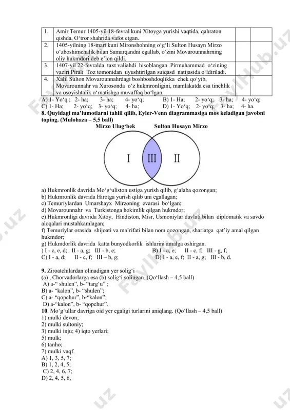o‘xshash qismlarga bo‘lingan edi? (bilish-2,5 ball) a) xorazmshoh qo‘shini; b) usmonli turklar qo‘shini; c) chingizxon qo‘shini; d) sarbadorlar qo‘shini. 6. amir temur kimga yozgan xatida quyidagi fikrlarni ilgari surgan? (bilish-2,5 ball) “siz o‘z savdogarlaringizni mening saltanatimga yuboring, biz ularni iliq qarshi olib, izzatikrom ko‘rsatamiz. biz ham o‘z savdogarlarimizni sizning yurtingizga yo‘llaymiz. siz ham ularga hurmat ko‘rsating, ularga ortiqcha tazyiqlar qilinishiga yo‘l qo‘ymang. sizga bundan bo‘lak talabim yo‘q. zero dunyo savdo ahli ila obod bo‘lajak!” a) angliyaga qiroli genrix iv ga; b) fransiya qiroli karl vi ga; c) kastiliya (ispaniya) qiroli genrix iii ga; d) usmonli sultoni boyazid i yildirimga. 7. mavzu yuzasidan olgan bilimlaringizga tayanib quyidagi fikrlarga ha yoki yo‘q deb javob bering (qo‘llash – 4,5 ball) № mulohaza uchun savol ha yo‘q 1. amir temur 1405-yil 18-fevral kuni xitoyga yurishi vaqtida, qahraton qishda, o‘tror shahrida vafot etgan. 2. 1405-yilning 18-mart kuni mironshohning o‘g‘li sulton husayn mirzo o‘zboshimchalik bilan samarqandni …