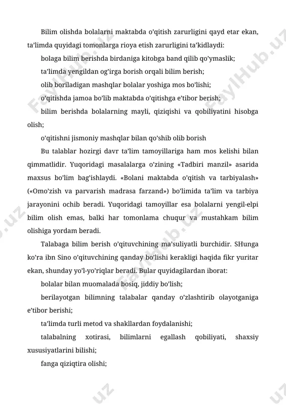 nga qiziqtira olishi; berilayotgan bilimlarning eng muhimini ajratib bera olishi; bilimlarni talabalarga tushunarli, uning yoshi, aqliy darajasiga mos ravishda berishi; har bir so’zning bolalar hissiyotini uyg’otish darajasida bo’lishiga erishishi zarur, deydi olim ibn sino ta’limotida bilishda qaysi metodlardan foydalanilmasin – u og’zaki ifodami, bilimlarni tushuntirishmi, turli ko’rinishdagi suhbatmi, tajribalarmi, baribir talabada haqiqiy bilim hosil qilish mustaqil, mantiqiy fikrlash qobiliyatini rivojlantirish, olgan bilimlarini amaliyotga tadbiq eta olish qobiliyatini tarkib toptirish asosiy maqsad bo’lgan. shu jihatdan olimning «hay ibn yaqzon» asari kishilarning did – farosatini o’stirishi, fikr doirasini kengaytirishi bilan ta’lim – tarbiyada katta ahamiyatga ega. uning nomi ham shunga ishor qiladi: «hay ibn yaqzon» (uyg’oq o’g’li tirik). bu asar farosat ilmi haqida ekanligini ibn sinonining o’zi ham ta’kidalaydi. mazkur asarni ibn sino 1023 yilda hamadonga yaqin bo’lgan faradjon qal’asi qamoqxonasida yozga deyishadi ibn sino bu asarida ilm – ma’rifatni o’rganishga kirishishi natijasida ko’zi ochilgani, uning natijasida aql (hay ibn yaqzon) ko’ziga …