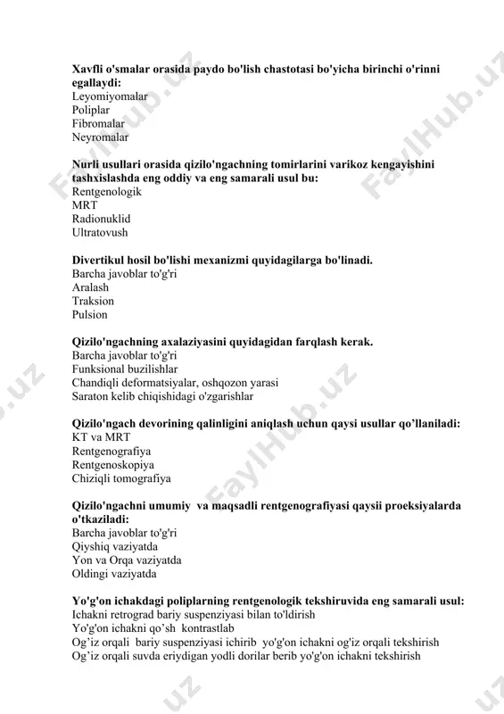 y va maqsadli rentgenografiyasi qaysii proeksiyalarda o'tkaziladi: barcha javoblar to'g'ri qiyshiq vaziyatda yon va orqa vaziyatda oldingi vaziyatda yo'g'on ichakdagi poliplarning rentgenologik tekshiruvida eng samarali usul: ichakni retrograd bariy suspenziyasi bilan to'ldirish yo'g'on ichakni qo’sh kontrastlab og’iz orqali bariy suspenziyasi ichirib yo'g'on ichakni og'iz orqali tekshirish og’iz orqali suvda eriydigan yodli dorilar berib yo'g'on ichakni tekshirish yo'g'on ichakdagi poliplar odatda qayerda lokalizatsiya qilinadi: to'g'ri ichakda va sigmasimon ichakda tushuvchi yo'g'on ichakda ko'tarilgan va ko'ndalang chambar ichakda ko'richakda yo'g'on ichak saratoni metastazi qaysi organlarni zararlaydi: jigar o'pka buyraklar suyaklar infiltrativ o'sma saratonini yo'g'on ichakdagi chandiqli jarayonlardan ajratib turadigan eng muhim irrigoskopiya belgi qaysi: bir xil bo’lmagan torayish, ta'sirlangan va buzilmagan ichak devorlarining pastki chegarasi ta'sirlangan ichak oxirida mayda divertikullar mavjudligi zararlangan soha devorlarining rigidligi zararlangan sohaning katta hajmi infiltratsion turdagi o'sishning yo'g'on ichak saratoni ko'pincha rentgenologik tasvirga ko'ra qanday farqlanadi: turli xil etiologiyalarda yo'g'on ichakning chandiqli torayishi qo'shni organlar va to'qimalarning …