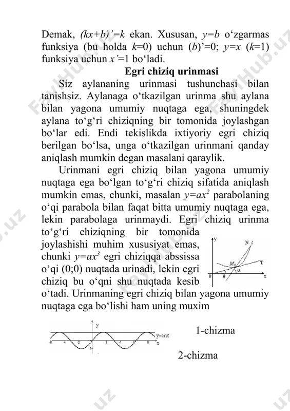 gan edik. bundan hosilaning geometrik ma’nosi kelib chiqadi: y=f(x) funksiya grafigiga abssissasi x=x0 bo‘lgan nuqtasida o‘tkazilgan urinmaning burchak koeffitsienti hosilaning shu nuqtadagi qiymatiga teng 7-chizma 8-chizma kurinma=f’(x0). faraz qilaylik y=f(x) funksiya x=x0 nuqtada uzluksiz va f’(x0)=+ bo‘lsin. u holda funksiya grafigi abssissasi x=x0 nuqtada vertikal urinmaga ega bo‘lib, unga nisbatan funksiya grafigi 6-chizmada ko‘rsatilgandek joylashadi. xuddi shu kabi f’(x0)=- bo‘lganda ham x=x0 nuqtada funksiya grafigi vertikal urinmaga ega bo‘ladi, funksiyaning grafigi urinmaga nisbatan 8–rasmda ko‘rsatilgandek joylashadi. hosilaning fizik ma’nosi hosila tushunchasiga olib keladigan ikkinchi masalada harakat qonuni s=s(t) funksiya bilan tavsiflanadigan to‘g‘ri chiziq bo‘ylab harakatlanayotgan moddiy nuqtaning t vaqt momentidagi oniy tezligi voniy = ekanligini ko‘rgan edik. bundan hosilaning fizik (mexanik) ma’nosi kelib chiqadi. s=s(t) funksiya bilan tavsiflanadigan to‘g‘ri chiziqli harakatda t vaqt momentidagi harakat tezligining son qiymati hosilaga teng: voniy =s’(t). hosilaning mexanik ma’nosini qisqacha quyidagicha ham aytish mumkin: yo‘ldan vaqt bo‘yicha olingan hosila tezlikka teng. hosila tushunchasi nafaqat …