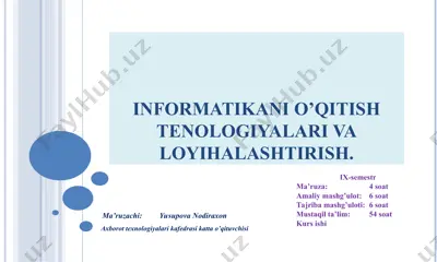 informatikani o’qitish tеnologiyalari va loyihalashtirish — PPT