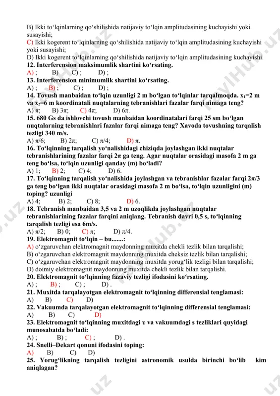 glama bilan berilgan. kondensatordagi zaryadning maksimal qiymati nimaga teng? a) 10-2k; b) 20 k; c) 20 10-2 k; d) 20 t k. 11. interferensiya bu.... a) ikki toʻlqinlarning qoʻshilishida natijaviy toʻlqin amplitudasining kuchayishi; b) ikki toʻlqinlarning qoʻshilishida natijaviy toʻlqin amplitudasining kuchayishi yoki susayishi; c) ikki kogerent toʻlqinlarning qoʻshilishida natijaviy toʻlqin amplitudasining kuchayishi yoki susayishi; d) ikki kogerent toʻlqinlarning qoʻshilishida natijaviy toʻlqin amplitudasining kuchayishi. 12. interferension maksimumlik shartini koʻrsating. a) ; b) c) ; d) ; 13. interferension minimumlik shartini koʻrsating. a) ; b) ; c) ; d) ; 14. tovush manbaidan toʻlqin uzunligi 2 m boʻlgan toʻlqinlar tarqalmoqda. x1=2 m va x2=6 m koordinatali nuqtalarning tebranishlari fazalar farqi nimaga teng? a) π; b) 3π; c) 4π; d) 6π. 15. 680 gs da ishlovchi tovush manbaidan koordinatalari farqi 25 sm boʻlgan nuqtalarning tebranishlari fazalar farqi nimaga teng? xavoda tovushning tarqalish tezligi 340 m/s. a) π/6; b) 2π; c) π/4; d) π. …