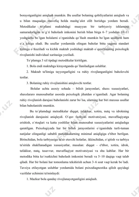 ing minimal aniqligiga e'tibor berilgan. birinchidan, bola tarbiyasiga ta'sir etuvchi holatlar, ikkinchidan, o`qitish va tarbiya ta'sirida shakllanadigan xususiyatlar, masalan: diqqat - e'tibor, xotira, idrok, tafakkur, nutq, tasavvur, muvaffaqiyat motivatsiyasi va shu kabilar. har bir metodika bitta ko`rsatkichni baholash imkonini beradi va 5–10 daqiqa vaqt talab qiladi. har bir bolani har tomonlama tekshirish uchun 3–6 soat vaqt kerak bo`ladi. tavsiya etilayotgan uslublar yordamida bolani psixodiagnostika qilish quyidagi vazifalar echimini ta'minlaydi: 1. mazkur bola qanday rivojlanayotganligini aniqlash. 2. boladagi layoqat va qobiliyatni o`z vaqtida aniqlash. 3. o`qishdan ortda qolish noto`g`ri tarbiyaning sababini topish. 4. kelajakda tanlanadigan kasbga tayyorlanish va tanlash uchun bolaga, o`qituvchiga va ota-onalarga ilmiy asoslangan tavsiyalar berish. bu metodikalar yordamida bolani tekshirishda vaqtni tejashning yana bir usuli yakka tartibda emas, balki guruhiy tekshirish olib borishdir. bu shart-sharoitlar to`g`risida har bir uslubdan keyin yozma izohlar berilgan. agar izohlar yo`q bo`lsa, bu uslubni ham yakka tartibda, ham guruh sharoitida qo`llash mumkin. psixodiagnostik …