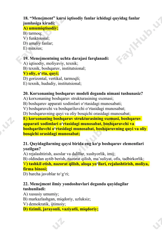ning; d) ijtimoiy — madaniy muxitning; e) xalqaro va ijtimoiy — madaniy muhitning; 26. kommunikatsiya bosqichlari qo‘yidagilardir: a) axborot jo‘natuvchi, aynan axborotning o‘zi, uzatish kanali, axborotni qabul qiluvchi; b) g‘oyani yoki axborotni paydo bo‘lishi va uzatilishi; v) axborotni uzatish va qabul qilish; d) g‘oya yoki axborotni paydo bo‘lishi, axborotni kodga solish va uzatish kanalini tanlash, axborotni aynan uzatish, kodlashtirilgan axborotni asl holiga keltirish; (dekodirovanie) e) axborotni qabul qilish; 27. tashkil qilish funktsiyasining asosiy maqsadi —bu: a) tashkilot strukturasini tanlash; b) tashkilot strukturasini takomillashtirish; v) boshqaruv obyekti -ichida boshqaruvchi va boshqariluvchi jarayonlarni tartibli amalga oshirishni ta’minlash; d) tashkilotning maqsadlarini belgilash; e) tashkilot boshqaruv tizimini takomillashtirish; 28. f. teylorning diqqat markazida, eng avvalo: a) ikki prinsip, ya’ni aniq qo‘yilgan maqsad va g‘oyalar, shuningdek oqil va sog‘lom fikr turadi; b) yollanma ishchilar mehnatining unumdorligini oshirishda g‘oyatda samarador va maqbul usullarni izlash turadi; v) 14 tadan iborat boshqarish prinsiplari turadi; d) “insoniy munosabatlar”, “birdamlik …