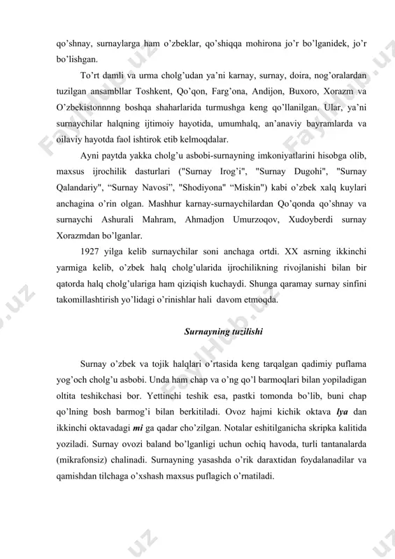 bo’lish tarixi ham uzoq o’tmishga borib taqaladi. qo’shnayning ilk namunalari to’g’risida al-forobiy o’zining musiqiy risolasida ta’riflab o’tgan. qo’shnay iborasi, fors tilidan olingan bo’lib, qo’sh-juft yoki ikki nay degan ma’noni bildiradi. qo’shnay musiqa cholg’usini yakka tartibda, ansambl jo’rligida va orkestr jo’rligida ijro etadilar. xix asr boshlarida o’zbek xalq cholg’u ansambllari tarkibiga g’ijjak, tanbur, dutor, chang, rubob, nay, qo’shnay, va doyralar kiritilgan. 1926 yilda tuzilgan 21 ijrochidan iborat bo’lgan truppani atoqli davlat arbobi muhiddin qoriyoqubov tuzgan va bevosita unga rahbarlik qilgan. truppada ahmadjon umurzoqov qo’shnay chalgan. qo’shnayda xromatik tovush qatordan foydalanish va muayyan diapozonni aniqlash imkonini beradigan aplikatura ishlab chiqilishi bilan konservatoriyada qo’shnay ixtisosligi bo’yicha ta’lim berish zarurati tug’ildi. toshkent davlat konservatoriyasida 1948 yil qo’shnay sinfi ochilgan bo’lib, uning ilk bor bitiruvchilari n.nig’matov va k.odilovlar bo’lganlar. 1970 yildan boshlab qo’shnay sinfini avval a.odilov (changchi) boshqardi, endilikda esa m.toyirov (naychi) boshqarib kelmoqda. qo’shnayning tuzilishi qo’shnayning tuzilishiga kelsak: ikki qamish naychadan iborat bo’lib, ularga …