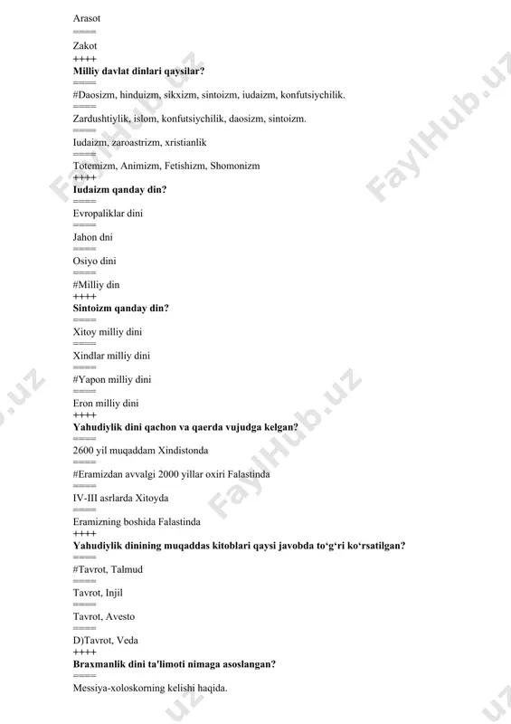 soslangan ta'limot ==== ta'limot “dao” asosida ==== olam qarama-qarshiliklar kurashi asosiga qurilgan ta'limot ++++ yahudiylik ta'limotiga ko‘ra olamni yaratuvchi yagona xudo dеb kim etiladi.? ==== iso ==== sudxarta ==== vishnu ==== #yaxvе ++++ buddaviylikning muqaddas kitobi qaysi javobda to‘g‘ri ko‘rsatilgan? ==== tavrot ==== avеsto ==== injil ==== #tripitaka ++++ braxmanlik kastalari nеchta kastadan iborat. ==== 6 ta ==== 8 ta ==== #4 ta ==== 3 ta ++++ yaxudiylarni ruxoniysi kim dеb ataladi? ==== monax ==== pop ==== #ravvin ==== papa ++++ daosizm qachon va qaеrda paydo bo‘lgan ==== milloddan avvalgi ii-i asr xitoyda ==== milloddan avvalgi iii-ii asr yaponiyada ==== #milloddan avvalgi iv-iii asr xitoyda ==== milloddan avvalgi v-iv asr yaponiyada ++++ daosizm asoschisi kim? ==== #lao-tszi ==== konfuttsiy ==== zardusht ==== budda ++++ “dao” so‘zining ma'nosi nima? ==== hayot ==== yo‘l ==== #tirilish ==== nurlangan ++++ daosizmning asosiy manbasi qaysi? ==== dao-dеt ==== dao-si ==== #dao-tszi ==== dao – …