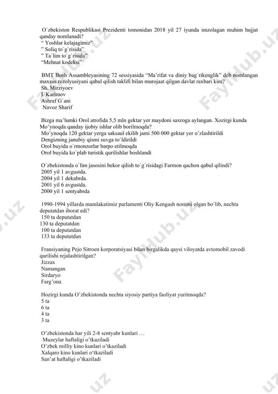 ta deputatdan 100 ta deputatdan 133 ta deputatdan fransiyaning pejo sitroen korporatsiyasi bilan birgalikda qaysi viloyatda avtomobil zavodi qurilishi rejalashtirilgan? jizzax namangan sirdaryo farg’ona hozirgi kunda o’zbekistonda nechta siyosiy partiya faoliyat yuritmoqda? 5 ta 6 ta 4 ta 3 ta o’zbekistonda har yili 2-8 sentyabr kunlari … muzeylar haftaligi o’tkaziladi o’zbek milliy kino kunlari o’tkaziladi xalqaro kino kunlari o‘tkaziladi san’at haftaligi o’tkaziladi qachonga boshlab o‘zbekiston respublikasi prezidentining oliy majlisga murojaatnomasi e’lon qilina boshlandi? 2017-yil 22-dekabr 2017-yil 12-yanvar 2018-yil 22-fevral 2018-yil 22-yanvar ta`lim to`g`tisidagi qonunning yangi tahriri qachon qabul qilingan? 2020 yil 1997 yil 2007 yil 2015 yil o'zbekiston respublikasi prezidentining 2017-2021-yillarda “maktabgacha ta'lim tizimini boshqaruvini tubdan takomillashtirish chora tadbirlari to'g'risida” gi farmoni qachon qabul qilindi? 2017-yil 30-sentyabr 2016-yil 4-dekabr 2016-yil 15-dekabr 2017-yil 19-dekabr 19. o’zbekistonda yoshlar kuni qaysi sanada nishonlanadi? 30- iyun 21-dekabr 21-oktyabr 10-fevral 2007 yilda yubileyi nishonlangan shaharlarni belgilang? samarqand, marg‘ilon shahrisabz, nukus qarshi, xiva termiz, buxoro o‘zbekistonda …