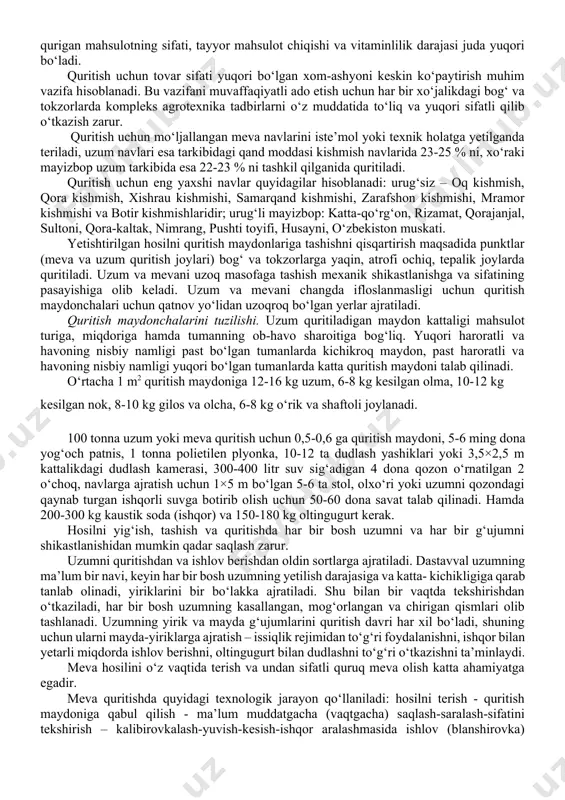 ularning ikki tomonidagi devorida havoning yaxshi aylanib turishi uchun juda ko‘p tirqishlar qoldiriladi. bunday soyakixonalarda qurigan mahsulotning sifati, tayyor mahsulot chiqishi va vitaminlilik darajasi juda yuqori bo‘ladi. quritish uchun tovar sifati yuqori bo‘lgan xom-ashyoni keskin ko‘paytirish muhim vazifa hisoblanadi. bu vazifani muvaffaqiyatli ado etish uchun har bir xo‘jalikdagi bog‘ va tokzorlarda kompleks agrotexnika tadbirlarni o‘z muddatida to‘liq va yuqori sifatli qilib o‘tkazish zarur. quritish uchun mo‘ljallangan meva navlarini iste’mol yoki texnik holatga yetilganda teriladi, uzum navlari esa tarkibidagi qand moddasi kishmish navlarida 23-25 % ni, xo‘raki mayizbop uzum tarkibida esa 22-23 % ni tashkil qilganida quritiladi. quritish uchun eng yaxshi navlar quyidagilar hisoblanadi: urug‘siz – oq kishmish, qora kishmish, xishrau kishmishi, samarqand kishmishi, zarafshon kishmishi, mramor kishmishi va botir kishmishlaridir; urug‘li mayizbop: katta-qo‘rg‘on, rizamat, qorajanjal, sultoni, qora-kaltak, nimrang, pushti toyifi, husayni, o‘zbekiston muskati. yetishtirilgan hosilni quritish maydonlariga tashishni qisqartirish maqsadida punktlar (meva va uzum quritish joylari) bog‘ va tokzorlarga yaqin, …