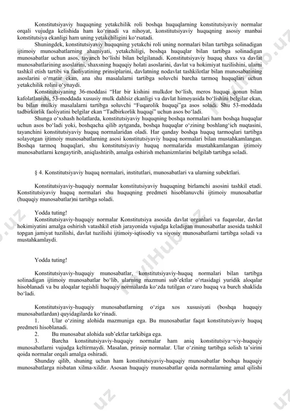 lik huquqi, ma’muriy huquq, moliya huquqi va boshqalar). lekin konstitutsiyaviy huquq asos, baza bo‘lish xarakteriga ega huquqiy normalardan iborat bo‘lib, ular shaxsning huquqiy holatini belgilaydi. xulosa qilib aytganda, konstitutsiyaviy huquq predmeti bu – shaxs huquqiy holatini belgilash (shaxs va davlat munosabati) va hokimiyatchilikni amalga oshirish jarayonida vujudga keladigan ijtimoiy munosabatlardir. bularni tarkibi keng va xilma xil munosabatlardan iborat bo‘ladi. konstitutsiyaviy huquq fani konstitutsiyaviy-huquqiy me’yorlar, tamoyillar va institutlar, shuningdek, ular tartibga soladigan yoki tartibga solishi lozim va mumkin bo‘lgan ijtimoiy munosabatlarni o‘rganadi. xorijiy mamlakatlarda ushbu o‘quv kursi, odatda, ikki xil nomlanadi. 1.fransiya, buyuk britaniya kabi davlatlarda ushbu o‘quv kursi «konstitutsiyaviy huquq» deb ataladi. 2.germaniya, skandinaviya davlatlarida «davlat huquqi» deb yuritiladi. konstitutsiyaviy huquq o‘quv kursining o‘rganishda bilish nazariyasining quyidagi metodlari keng qo‘llaniladi. 1.tarixiy uslub; 2.qiyosiy uslub; 3.mantiqiy uslub; 4.tizimli uslub; 5.sotsiologik uslub. o‘zbekiston respublikasi konstitutsiyaviy huquqini o‘rganishda qo‘llaniladigan uslublar yig‘indisi ushbu o‘quv kursining metodologiyasini tashkil etadi. 3. konstitutsiyaviy huquq – huquqning yetakchi …