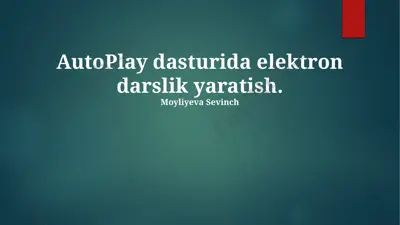 autoplay dasturida elektron darslik yaratish. — PPTX