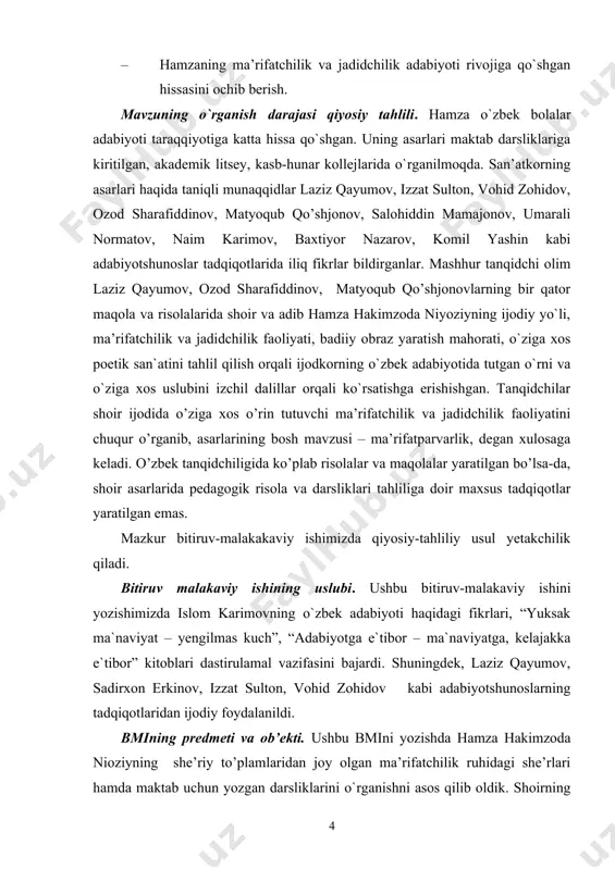zuvchi yaratgan asarlarning mavzu doirasi aniqlandi; · hamza hakimzoda niyoziyning ma’rifatparvarlik ruhi bilan sug’orilgan asarlari, ularning o`ziga xos uslubi haqida fikr yuritildi; · ijodkor shoirning yangi usulda ochilgan maktablar sohasiga olib kirgan yangiligi, yaratgan darsliklari tahlillar bilan yoritildi; · hamza hakimzoda niyoziyning adabiy-tanqidiy qarashlarida ma’rifatchilik qarashlari o’rganildi. darsliklari va shu ruhda yozilgan asarlari bugungu kun nuqtai nazaridan tahlil qilindi. yuqorida aytilgan fikr-mulohazalar ishimizning ilmiy yangiligini belgilaydi deyishimiz mumkin. tadqiqotning ilmiy ahamiyati. ushbu bitiruv-malakaviy ishini yozishimizda islom karimovning o`zbek adabiyoti haqidagi fikrlari, “yuksak ma`naviyat – yengilmas kuch”, “adabiyotga e`tibor – ma`naviyatga, kelajakka e`tibor” kitoblari dastirulamal vazifasini bajardi. shuningdek, laziz qayumov, sadirxon erkinov, izzat sulton, vohid zohidov kabi adabiyotshunoslarning tadqiqotlaridan ijodiy foydalanildi. mazkur bmi natijalari va xulosalaridan umumta`lim maktablarida, akademik litsey, kasb-hunar kollejlarida hamza hakimzoda niyoziy ijodiga oid darslarni tashkil etishda foydalanish mumkin. shuningdek, yozuvchi ijodiy faoliyatiga oid maqolalar yozishda ham foydalanish o`rinlidir. bular ishimizning ilmiy ahamiyatini belgilaydi. bmining tuzilishi. mazkur bmi …