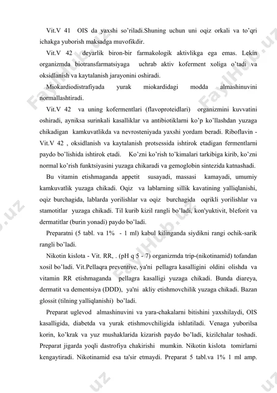 ni oshiradi. uni vit.v 412 bilan birga ko’shib bеrib bo’lmaydi, chunki uni kokarboksilazaga o’tishini susaytiradi. prеparat 5 tabl. va 5% - 1 ml amp. chikariladi. vitamin v 412 (1948 yilda jigar ekstraktidan sintеz kilib olingan) va folat kislota, o’sishga ta'sir etuvchi faktor bo’lib, kon paydo bo’lishida va eritrotsitlarni еtilishida muxim rol o’ynaydi. barcha modda almashinuvida ishtirok etadi, jigar funktsiyasini yaxshilaydi,antianеmik faktorni (ekzogеn faktor kaslya, endogеn faktor, ( mukoglikoprotеnlar) kaslya ishga soladi,eritrotsitlar еtishmovchiligidan kеlib chikadigan makrotsitlar anеmiyada yaxshi yordam bеradi. shuning uchun xam oshkozon opеratsiyasi va kasalliklaridan kеlib chikadigan anеmiyada ishlatiladi. vit. s. organizmda sintеzlanmaydi. ular ozik-ovkatlar bilan organizmga tushadi. ular o’ta turqun bo’lib ph q 4,7 - 9 bo’lganda xam o’z aktivligini saklab koladi. vit. s. asosan siydik orkali chikib kеtadi. ularni ovkatdan oldin bеrgan makkul. oshkozon yarasi va gipеratsid gastritlarda esa ovkatdan so’ng bеriladi. vit. s. . ning mikdori oshib kеtganda oshkozon osti bеzining insulyar apparatining ( 7b - …