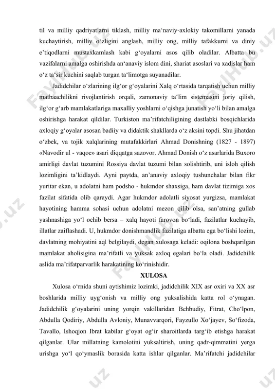 a davr uchun dolzarb bo‘lgan demokratik g‘oyalarni: ilm o‘rganish, fan va texnika yutuqlaridan baxramand bo‘lish, ilmiy-tabiiy fanlarni rivojlantirish, so‘z va fikr erkinligini joriy qilish, demokratik davlat q’urilishiga asoslangan milliy davlatchilikni vujudga keltirish, milliy g‘oyalar qatlamini shakllantirish, adabiyot va san‘atning zamonaviy janrlarini rivojlantirish, ikkinchi tomondan mustamlakachilik siyosati ta‘siri ostida o‘z milliy qiyofasini yo‘qotayotgan turkiy til va milliy qadriyatlarni tiklash, milliy ma‘naviy-axlokiy takomillarni yanada kuchaytirish, milliy o‘zligini anglash, milliy ong, milliy tafakkurni va diniy e’tiqodlarni mustaxkamlash kabi g‘oyalarni asos qilib oladilar. albatta bu vazifalarni amalga oshirishda an‘anaviy islom dini, shariat asoslari va xadislar ham o‘z ta‘sir kuchini saqlab turgan ta‘limotga suyanadilar. jadidchilar o‘zlarining ilg‘or g‘oyalarini xalq o‘rtasida tarqatish uchun milliy matbaachilikni rivojlantirish orqali, zamonaviy ta‘lim sistemasini joriy qilish, ilg‘or g‘arb mamlakatlariga maxalliy yoshlarni o‘qishga junatish yo‘li bilan amalga oshirishga harakat qildilar. turkiston ma’rifatchiligining dastlabki bosqichlarida axloqiy g‘oyalar asosan badiiy va didaktik shakllarda o‘z aksini topdi. shu jihatdan o‘zbek, va tojik xalqlarining mutafakkirlari …