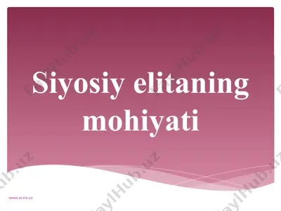 siyosiy elitaning mohiyati — PPTX