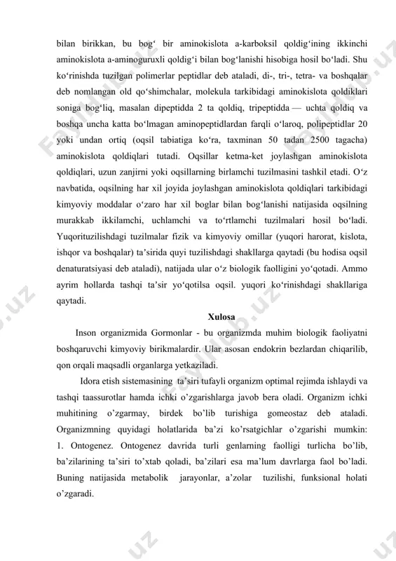 asi bir necha mingdan bir necha mlnga teng. oqsillar molekulasining qurilish ashyosi sifatida aminokislotalar xizmat qiladi. aaminokislotaning bir uglerod atomiga (a-uglerod atomi) aminoguruh va karboksil guruh birikadi. oqsillarda 20 turdagi aminokislota uchraydi, ular bir-biridan r-guruhi bilan farq qiladi, u gidrofil yoki gidrofob, asosli, kislotali yoki neytral boʻlishi mumkin. oqsillardagi aminokislotalar bir-biri bilan peptid bogʻlari, yaʼni amina bogʻlari bilan birikkan, bu bogʻ bir aminokislota a-karboksil qoldigʻining ikkinchi aminokislota a-aminoguruxli qoldigʻi bilan bogʻlanishi hisobiga hosil boʻladi. shu koʻrinishda tuzilgan polimerlar peptidlar deb ataladi, di-, tri-, tetra- va boshqalar deb nomlangan old qoʻshimchalar, molekula tarkibidagi aminokislota qoldiklari soniga bogʻliq, masalan dipeptidda 2 ta qoldiq, tripeptidda — uchta qoldiq va boshqa uncha katta boʻlmagan aminopeptidlardan farqli oʻlaroq, polipeptidlar 20 yoki undan ortiq (oqsil tabiatiga koʻra, taxminan 50 tadan 2500 tagacha) aminokislota qoldiqlari tutadi. oqsillar ketma-ket joylashgan aminokislota qoldiqlari, uzun zanjirni yoki oqsillarning birlamchi tuzilmasini tashkil etadi. oʻz navbatida, oqsilning har xil joyida joylashgan aminokislota …