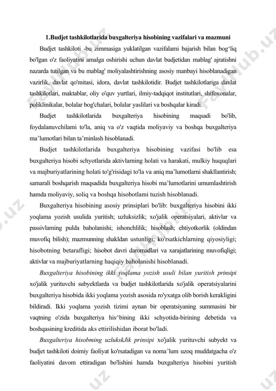 arajatlarining muvofiqligi; aktivlar va majburiyatlarning haqiqiy baholanishi hisoblanadi. buxgalteriya hisobining ikki yoqlama yozish usuli bilan yuritish prinsipi xo'jalik yurituvchi subyektlarda va budjet tashkilotlarida xo'jalik operatsiyalarini buxgalteriya hisobida ikki yoqlama yozish asosida ro'yxatga olib borish kerakligini bildiradi. ikki yoqlama yozish tizimi aynan bir operatsiyaning summasini bir vaqtning o'zida buxgalteriya his^bining ikki schyotida-birining debetida va boshqasining kreditida aks ettirilishidan iborat bo'ladi. buxgalteriya hisobming uzlukskjik prinsipi xo'jalik yurituvchi subyekt va budjet tashkiloti doimiy faoliyat ko'rsatadigan va noma’lum uzoq muddatgacha o'z faoliyatini davom ettiradigan bo'lishini hamda buxgalteriya hisobini yuritish muddati xo'jalik yurituvchi subyektning va budjet tashkilotining faoliyat ko'rsatish muddatiga mos kelishi kerakligini bildiradi. xo‘jalik operatsiyalarini, aktivlarni va passivlarning pulda balw-lanish prinsipi barcha xo'jalik operatsiyalari, hodisalar, aktivlar va passivlar yagona, bir turdagi pul bahosida o'lchanishi kerakligini bildiradi. o'zbekiston respublikasida milliy pul o'lchovi bo'lib so‘m va uning qismi tiyin hisoblanadi. buxgalteriya hisobming ishonchlilik prinsipi axborot, qachonki unda jiddiy yoki oldindan o'ylab kiritilgan xatolar bo'lmasa hamda foydalanuvchilar …