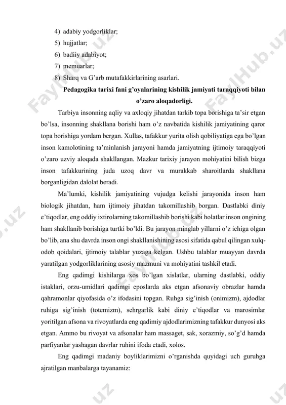 qadimgi eposlarda aks etgan afsonaviy obrazlar hamda qahramonlar qiyofasida o’z ifodasini topgan. ruhga sig’inish (onimizm), ajdodlar ruhiga sig’inish (totemizm), sehrgarlik kabi diniy e’tiqodlar va marosimlar yoritilgan afsona va rivoyatlarda eng qadimiy ajdodlarimizning tafakkur dunyosi aks etgan. ammo bu rivoyat va afsonalar ham massaget, sak, xorazmiy, so’g’d hamda parfiyanlar yashagan davrlar ruhini ifoda etadi, xolos. eng qadimgi madaniy boyliklarimizni o’rganishda quyidagi uch guruhga ajratilgan manbalarga tayanamiz: arxeologik qazilmalar natijasida topilgan ko’rgazmali ashyolar. xalq og’zaki ijodi materiallari hamda yozma manbalar. buyuk adiblar, allomalarning ijodiy merosi. ma’lumki, ibtidoiy kishilar mehnat faoliyati jarayonida o’z ehtiyojlarini qondirgan va bu jarayon yosh avlodda ham mehnat qilish, amaliy faoliyatni yo’lga qo’ya olish borasidagi nazariy bilim, ko’nikma va malakalarni hosil qilishga zamin hozirlagan. mehnat faoliyatini tashkil etish jarayoni dastlabki paytlarda butun ijtimoiy hayotni yo’lga qo’yish negizida amalga oshirilgan bo’lsa, keyinchalik tarbiya inson faoliyati asosiy jihati, ijtimoiy ongni shakllantirishning muhim omiliga aylandi. dastlabki urug’chilik jamiyatidan oldin ham inson yashash …