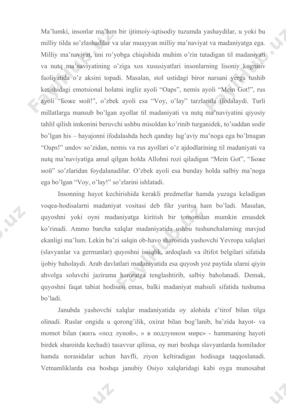 son fikrlashi bilan bog’liq ekanligi yakdil seziladi. shunday ekan, inson ko’z o’ngida aks etgan voqea-hodisalarni madanyati orqali ongiga singdirishga hamisha intiladi. ma’lumki, insonlar ma’lum bir ijtimoiy-iqtisodiy tuzumda yashaydilar, u yoki bu milliy tilda so’zlashadilar va ular muayyan milliy ma’naviyat va madaniyatga ega. milliy ma’naviyat, uni ro’yobga chiqishida muhim o’rin tutadigan til madaniyati va nutq ma’naviyatining o’ziga xos xususiyatlari insonlarning lisoniy kognitiv faoliyatida o’z aksini topadi. masalan, stol ustidagi biror narsani yerga tushib ketishidagi emotsional holatni ingliz ayoli “oaps”, nemis ayoli “mein got!”, rus ayoli “боже мой!”, o’zbek ayoli esa “voy, o’lay” tarzlarida ifodalaydi. turli millatlarga mansub bo’lgan ayollar til madaniyati va nutq ma’naviyatini qiyosiy tahlil qilish imkonini beruvchi ushbu misoldan ko’rinib turganidek, to’saddan sodir bo’lgan his – hayajonni ifodalashda hech qanday lug’aviy ma’noga ega bo’lmagan “oaps!” undov so’zidan, nemis va rus ayollari o’z ajdodlarining til madaniyati va nutq ma’naviyatiga amal qilgan holda allohni rozi qiladigan “mein got”, “боже мой” so’zlaridan …