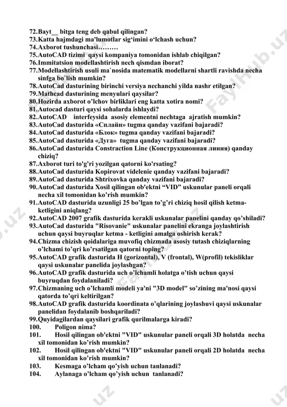 a? 64. mathcad dasturida instrumental paneli nima vazifani bajaradi? 65. qanday belgi yozilgandan so’ng mathcad natijani chiqaradi? 66. mathcad dasturida uch o’lchamli grafikni tasvirlashimiz uchun klaviaturadan qaysi birini tanlaymiz? 67. mathcad dasturining menyular soni? 68. texnalogiya so’zning ma’nosi nima? 69. autocad dasturida kesma tugmasi qanday vazifani bajaradi? 70. mathcad dasturida oynani yopish qaysi klaviaturadan bajariladi? 71. ikkilik sanoq tizimida axborotning eng kichik birligi ___ hisoblanadi? 72. bayt__ bitga teng deb qabul qilingan? 73. katta hajmdagi ma'lumotlar sig‘imini o‘lchash uchun? 74. axborot tushunchasi……… 75. autocad tizimi qaysi kompaniya tomonidan ishlab chiqilgan? 76. immitatsion modellashtirish nech qismdan iborat? 77. modellashtirish usuli ma`nosida matematik modellarni shartli ravishda necha sinfga bo`lish mumkin? 78. autocad dasturining birinchi versiya nechanchi yilda nashr etilgan? 79. mathcad dasturining menyulari qaysilar? 80. hozirda axborot o’lchov birliklari eng katta xotira nomi? 81. autocad dasturi qaysi sohalarda ishlaydi? 82. autocad interfeysida asosiy elementni nechtaga ajratish mumkin? 83. autocad dasturida «сплайн» tugma …