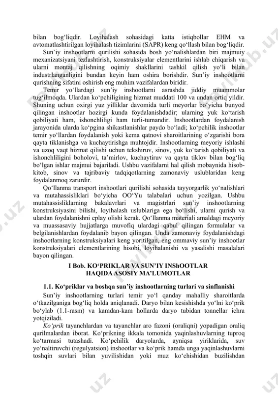 ridan keng foydalanmoq zarurdir. qo‘llanma transport inshootlari qurilishi sohasida tayyorgarlik yo‘nalishlari va mutahassisliklari bo‘yicha oo‘yu talabalari uchun yozilgan. ushbu mutahassisliklarning bakalavrlari va magistrlari sun’iy inshootlarning konstruksiyasini bilishi, loyihalash uslublariga ega bo‘lishi, ularni qurish va ulardan foydalanishni eplay olishi kerak. qo‘llanma materiali amaldagi meyoriy va muassasaviy hujjatlarga muvofiq ulardagi qabul qilingan formulalar va belgilanishlardan foydalanib bayon qilingan. unda zamonaviy foydalanishdagi inshootlarning konstruksiyalari keng yoritilgan, eng ommaviy sun’iy inshootlar konstruksiyalari elementlarining hisobi, loyihalanishi va yasalishi masalalari bayon qilingan. i bob. ko‘priklar va sun’iy inshootlar haqida asosiy ma’lumotlar 1.1. ko‘priklar va boshqa sun’iy inshootlarning turlari va sinflanishi sun’iy inshootlarning turlari temir yo‘l qanday mahalliy sharoitlarda o‘tkazilganiga bog‘liq holda aniqlanadi. daryo bilan kesishishda yo‘lni ko‘prik bo‘ylab (1.1-rasm) va kamdan-kam hollarda daryo tubidan tonnellar ichra yotqiziladi. ko‘prik tayanchlardan va tayanchlar aro fazoni (oraliqni) yopadigan oraliq qurilmalardan iborat. ko‘prikning ikkala tomonida yaqinlashuvlarning tuproq ko‘tarmasi tutashadi. ko‘pchilik daryolarda, ayniqsa yiriklarida, suv yo‘naltiruvchi (regulyatsion) inshootlar va ko‘prik hamda …