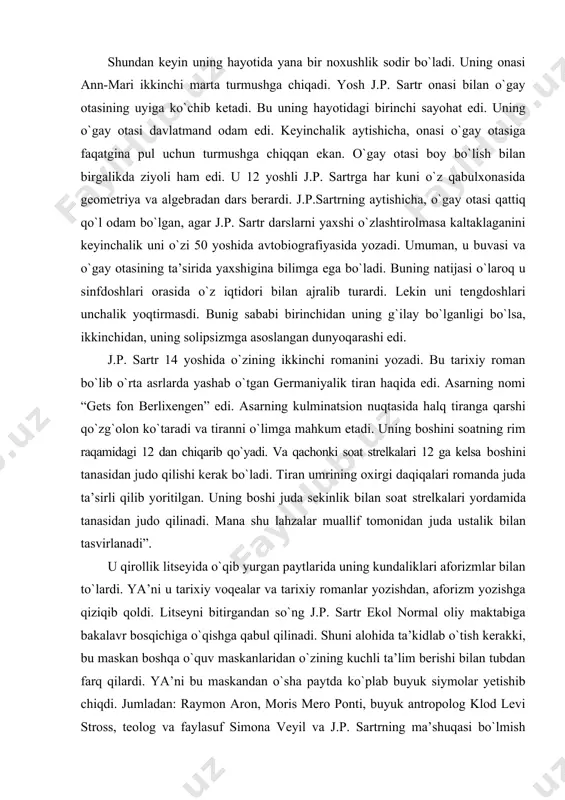 irgi daqiqalari romanda juda ta’sirli qilib yoritilgan. uning boshi juda sekinlik bilan soat strelkalari yordamida tanasidan judo qilinadi. mana shu lahzalar muallif tomonidan juda ustalik bilan tasvirlanadi”. u qirollik litseyida о`qib yurgan paytlarida uning kundaliklari aforizmlar bilan tо`lardi. ya’ni u tarixiy voqealar va tarixiy romanlar yozishdan, aforizm yozishga qiziqib qoldi. litseyni bitirgandan sо`ng j.p. sartr ekol normal oliy maktabiga bakalavr bosqichiga о`qishga qabul qilinadi. shuni alohida ta’kidlab о`tish kerakki, bu maskan boshqa о`quv maskanlaridan о`zining kuchli ta’lim berishi bilan tubdan farq qilardi. ya’ni bu maskandan о`sha paytda kо`plab buyuk siymolar yetishib chiqdi. jumladan: raymon aron, moris mero ponti, buyuk antropolog klod levi stross, teolog va faylasuf simona veyil va j.p. sartrning ma’shuqasi bо`lmish simona de bovaur. hatto mana shu davrada ham j.p. sartrning iqtidori alohida kо`zga tashlanib turardi. uni yuqoridagi dо`stlari “kо`zoynak talaba” deb atashardi. va ular j.p. sartr haqidagi о`z taassurotlarini quyidagicha ta’kidlashardilar: “agar u uxlamayotgan bо`lsa, demak u …
