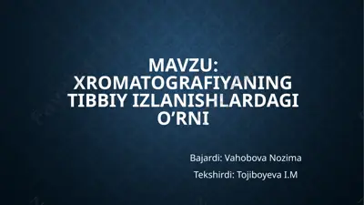 xromatografiyaning tibbiy izlanishlardagi o’rni — PPTX