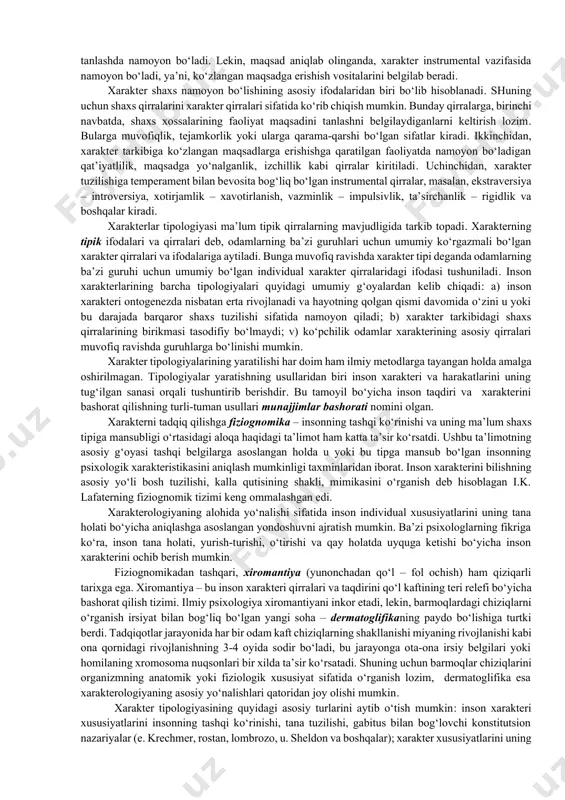 ydi . iroda tuzilishining asosiy xususiyatlariga xarakterning yaxlitligi – turli vaziyatlarda qarashlar va fikrlarning barqarorligi, so‘z va xarakat birligi; xarakterning kuchi – insonning xarakatchanligi, davomli zo‘riqish vaziyatlarida qiyinchiliklarni engishi; xarakter mustahkamligi – xarakter kuchining asoslaganlik bilan birligi; vazminlik – faollik va bosiqlikning qulay nisbati, hulq-atvorning bir tekisdaligi, o‘z imkoniyatlarini turli sharoitlarda qo‘llash kiradi. xarakterning emotsional qirralari – xarakatning bevosita, o‘z-o‘zidan boshqarilishning barqaror individual-tipologik xususiyatlari. xarakterning emotsional qirralari xaqida so‘z yuritganda qo‘zg‘alish ko‘rsatkichi, insonning real xodisalarga, nimani yoqtirish va yoqtirmasligi, befarqligi, ustunlik qiluvchi kayfiyat ko‘zda tutiladi. eng muhim emotsional xususiyat insonning ustunlik qiluvchi kayfiyati, uning emotsional barqarorligi hisoblanadi. hissiyotlar bilan bir qatorda shaxs xarakterining qirralari sezgilarning o‘ziga xos xususiyatlari bilan belgilanadi. barqaror sezgilar kengligi va chuqurligi, voqeiyligi, aqliy va irodaviy soha bilan uyg‘unligi – shaxsning muhim xarakterologik xususiyati hisoblanadi. xarakterning emotsional qirralariga: shiddatlilik, ta’sirchanilik, qiziqqonlik, faoliyatsizlik, befarqlik, hozirjavoblik va boshqalar kiradi. xarakterning intellektual qirralari – aqliy qobiliyatlarning barqaror individual–tipologik xususiyatlari. xarakterning …