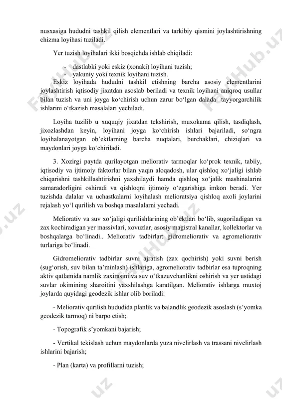 loyihaviy chegaralari qog‘ozda tasvirlanadi. loyihani tuzishda xo‘jaliklar va yer turlari bo‘yicha eksplikatsiya (yer maydoni) ko‘rsatilgan plan va kartalar, konturlar kalkasi, agroxo‘jalik, tuproq, geobotanika, agroo‘rmon melioratsiyasi bo‘yicha ma’lumotlardan foydalaniladi. yer tuzish loyihasi tegishli topshirish asosida tuziladi. bu topshiriqda asosiy mazmunni ko‘rsatkichlar tashkil etadi. ko‘rsatkichlarni esa xo‘jalikning iqtisodiy va tabiiy shart-sharoitlari xisobga olinib tuzilgan, kelajakdagi rivojlantirish rejasi tashkil etadi. mavjud materiallar asosida xo‘jaliklarning plan (kartasi) yoki uning nusxasiga hududni tashkil qilish elementlari va tarkibiy qismini joylashtirishning chizma loyihasi tuziladi. yer tuzish loyihalari ikki bosqichda ishlab chiqiladi: · dastlabki yoki eskiz (xonaki) loyihani tuzish; · yakuniy yoki texnik loyihani tuzish. eskiz loyihada hududni tashkil etishning barcha asosiy elementlarini joylashtirish iqtisodiy jixatdan asoslab beriladi va texnik loyihani aniqroq usullar bilan tuzish va uni joyga ko‘chirish uchun zarur bo‘lgan dalada tayyorgarchilik ishlarini o‘tkazish masalalari yechiladi. loyiha tuzilib u xuquqiy jixatdan tekshirish, muxokama qilish, tasdiqlash, jixozlashdan keyin, loyihani joyga ko‘chirish ishlari bajariladi, so‘ngra loyihalanayotgan ob’ektlarning barcha …