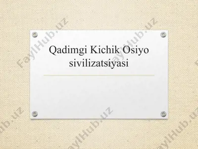 qadimgi kichik osiyo sivilizatsiyasi — PPTX
