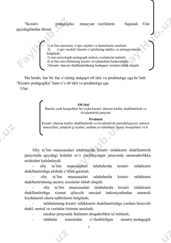 va rivojlantirish metodologiyasi, ustuvor tamoyillari, yetakchi g‘oyalari, muhim yo‘nalishlari, asosiy bosqichlari va b. oliy ta’lim muassasalari talabalarida kreativ tafakkurni shakllantirish jarayonida quyidagi holatlar so‘z yuritilayotgan jarayonda samaradorlikka erishishni kafolatlaydi: · oliy ta’lim muassasalari talabalarida kreativ tafakkurni shakllantirishga alohida e’tibor qaratish; · oliy ta’lim muassasalari talabalarida kreativ tafakkurni shakllantirishning nazariy asoslarini ishlab chiqish; · oliy ta’lim muassasalari talabalarida kreativ tafakkurni shakllantirishga xizmat qiluvchi mavjud imkoniyatlardan samarali foydalanish chora-tadbirlarini belgilash; · talabalarning kreativ tafakkurini shakllantirishga yordam beruvchi shakl, metod va vositalar tizimini asoslash; · mazkur jarayonda fanlararo aloqadorlikni ta’minlash; · talabalar tomonidan o‘zlashtirilgan nazariy-pedagogik bilimlarning amaliyotga tadbiq etishga imkon beruvchi shart-sharoitlarni yaratish. 2.kreativ pedagogikaning tarkibiy tuzilmasi va asosiy kategoriyalari har qanday fan singari “kreativ pedagogika” fani ham o‘zining tarkibiy tuzilmasiga ega. ushbu fan quyidagi tarkibiy tuzilmaga ega: - kreativ ta’lim asoslari: maqsadi. vazifalari, ob’ekti, predmeti, sub’ektlari, mazmuni, metodologiyasi, shakllari, metodlari, vositalari, metodikasi va texnologiyalari; - malakali karlarni tayyorlash va ular tomonidan kasbiy …