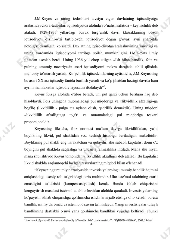 aladagi pul miqdoriga teskari proporsionaldir. keynsning fikricha, foiz normasi ma'lum davrga likvidlilikdan, ya'ni boylikning likvid, pul shaklidan voz kechish hisobiga beriladigan mukofotdir. boylikning pul shakli eng harakatchan va qulaydir, shu sababli kapitalist doim o'z boyligini pul shaklida saqlashga va undan ajralmaslikka intiladi. mana shu niyat, mana shu ishtiyoq keyns tomonidan «likvidlilik afzalligi» deb ataladi. bu kapitalist likvid shaklda saqlamoqchi bo'lgan resurslarning miqdori bilan o'lchanadi. “keynsning umumiy nazariyasida investisiyalarning umumiy bandlik hajmini aniqlashdagi asosiy roli to'g'risidagi tezis muhimdir. ular iste'mol talabining etarli emasligini to'ldirishi (kompensasiyalash) kerak. bunda ishlab chiqarishni kengaytirish masalasi iste'mol talabi oshuvidan alohida qaraladi. investisiyalarning ko'payishi ishlab chiqarishga qo'shimcha ishchilarni jalb etishga olib keladi, bu esa bandlik, milliy daromad va iste'mol o'suvini ta'minlaydi. yangi investisiyalar tufayli bandlikning dastlabki o'suvi yana qo'shimcha bandlikni vujudga keltiradi, chunki qo'shimcha ishchilarning talabini qondirish zarurati tug'iladi. qo'shimcha bandlikning o'sish koeffisientini keyns multiplikator deb ataydi, u bir tomondan investisiyalar o'sishi, ikkinchi tomondan bandlik va daromadlarning …