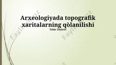 arxeologiyada topografik xaritalarning qòlanilishi — PPTX