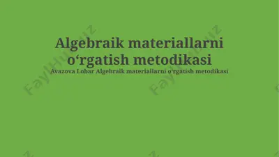 algebraik materiallarni oʻrgatish metodikasi — PPTX