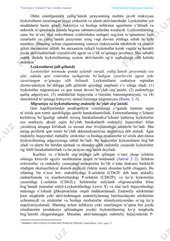 krein fermentlari, ilazminog‘en faollashtiruvchisi) xemotaksisni rag‘-batlantiradi. leykotsitlar emigratsiyasida ularning zaryadi o‘zgarishi ham ahamiyatga ega. a. d. ado (1961) keltirgan ma’lumotlarga ko‘ra qonda leykotsitlarning zaryadi 14,6 millivoltga, yallig‘lanish o‘chog‘ida esa atigi 7,2 millivoltg‘a teng. endoteliydan o‘tgan leykotsitlar birmuncha vaqt bazal membrana oldida to‘xtab, fer-mentlar (ayiiqsa, kollagenaza) ta’sirida bazal membranani par-chalab, yallig‘lanish o‘chog‘iga o‘tadi va u erda to‘planadi (a. i. strelkov, 1982). emigratsiya bo‘lgan leykotsitlarning hujayraviy tarkibi yallig‘lanishni vujudga keltirg‘an etiologik omilga, jarayonning davomiyligiga, to‘qima muhitining fizik-kimyoviy o‘zgarishig‘a va yallig‘lanishga uchragan to‘qimaga bog‘liq. masalan, yallig‘lanishni yiringlatuvchi mikroblar (stafilokokklar, streptokokklar) chaqirsa, yallig‘lanish o‘chog‘ida neytrofil lsykotsitlar ko‘payadi, agar allergenlar yoki gelmintlar qo‘zg‘atsa yallig‘lanish o‘chog‘ida eozinofillar ko‘p mikdordabo‘ladi. surunkali yallig‘lanishda (sil, zaxm va boshqalar) yallig‘lanish o‘chog‘ida limfotsitlar va monotsitlar ko‘p bo‘ladi. leykotsitlarning yallig‘lanish o‘chog‘idagi asosiy vazifasi yallig‘lanish paydo qilgan genetik yot zarralarni, turli agentlar (to‘qimalar parchalanishi tufayli hosil bo‘lgan mahsulotlar) ni qamrab olish, emirish va hazm qilishdan iborat. i. i. mechnikov barcha fagotsitoz qobiliyatli hujayralarni …