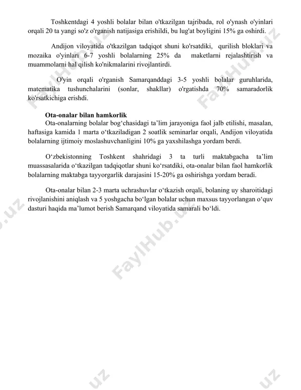 zga yuqori. o'yin orqali o'rganish usullari toshkentdagi 4 yoshli bolalar bilan o'tkazilgan tajribada, rol o'ynash o'yinlari orqali 20 ta yangi so'z o'rganish natijasiga erishildi, bu lug'at boyligini 15% ga oshirdi. andijon viloyatida o'tkazilgan tadqiqot shuni ko'rsatdiki, qurilish bloklari va mozaika o'yinlari 6-7 yoshli bolalarning 25% da maketlarni rejalashtirish va muammolarni hal qilish ko'nikmalarini rivojlantirdi. o'yin orqali o'rganish samarqanddagi 3-5 yoshli bolalar guruhlarida, matematika tushunchalarini (sonlar, shakllar) o'rgatishda 70% samaradorlik ko'rsatkichiga erishdi. ota-onalar bilan hamkorlik ota-onalarning bolalar bog‘chasidagi ta’lim jarayoniga faol jalb etilishi, masalan, haftasiga kamida 1 marta o‘tkaziladigan 2 soatlik seminarlar orqali, andijon viloyatida bolalarning ijtimoiy moslashuvchanligini 10% ga yaxshilashga yordam berdi. o‘zbekistonning toshkent shahridagi 3 ta turli maktabgacha ta’lim muassasalarida o‘tkazilgan tadqiqotlar shuni ko‘rsatdiki, ota-onalar bilan faol hamkorlik bolalarning maktabga tayyorgarlik darajasini 15-20% ga oshirishga yordam beradi. ota-onalar bilan 2-3 marta uchrashuvlar o‘tkazish orqali, bolaning uy sharoitidagi rivojlanishini aniqlash va 5 yoshgacha bo‘lgan bolalar uchun maxsus tayyorlangan o‘quv dasturi …