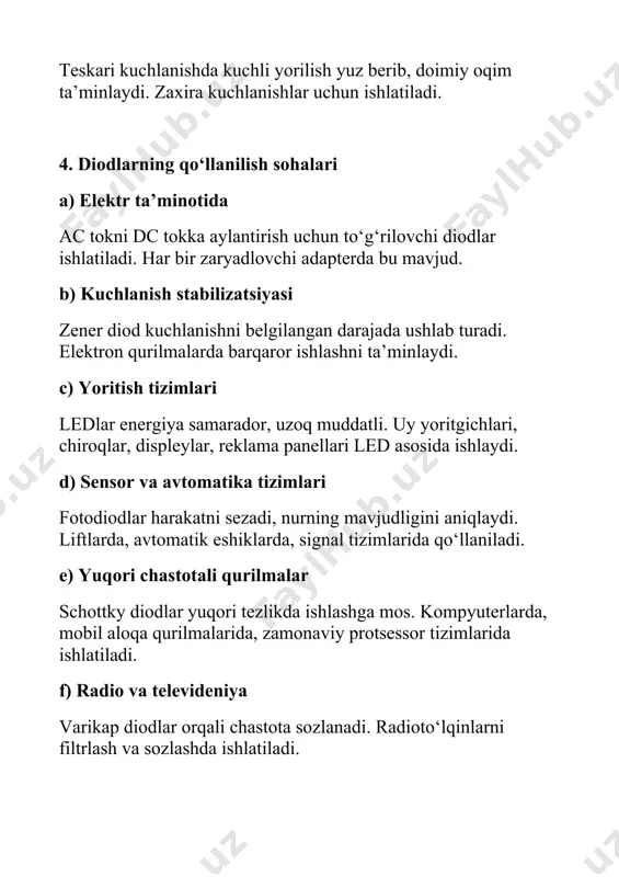 fzal. xulosa yarim o‘tkazgich diodlar sxemotexnikada eng muhim aktiv elementlardan biri hisoblanadi. ular o‘zining soddaligi, ixchamligi va ko‘p qirraliligi bilan turli sohalarda, oddiy uy-ro‘zg‘or texnikasidan tortib, murakkab sun’iy intellekt tizimlarigacha bo‘lgan qurilmalarda ishlatiladi. turli xil turlari orqali diodlar nafaqat tok yo‘nalishini boshqaradi, balki signalni kuchaytiradi, yorug‘lik chiqaradi, kuchlanishni barqarorlashtiradi va sezish funktsiyalarini ham bajaradi. shuning uchun elektronika sohasida diodlarning ishlash printsipi, xossalari va turlari har bir mutaxassis uchun zarur bilim hisoblanadi. bu bilimlar zamonaviy texnologiyalarni chuqur anglash, yangi qurilmalar ishlab chiqish va mavjudlarini yaxshilashga yordam beradi. foydalanilgan adabiyotlar: axmedov sh.r., jo‘rayev b.a. — elektronika asoslari. toshkent: “fan va texnologiya”, 2019. abdullayev a.a. — sxemotexnika va elektronika asoslari. toshkent: tdpu nashriyoti, 2021. sedra a.s., smith k.c. — microelectronic circuits. 7th edition, oxford university press, 2015. boylestad r., nashelsky l. — electronic devices and circuit theory. 11th edition, pearson, 2013. tokarev v.g. — poluprovodnikovye pribory. moskva: vysshaya shkola, 2004. www.electronics-tutorials.ws — electronics …