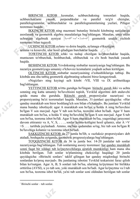 ana shunday tushunchalar hosilaviy tushunchalar deyiladi. shunday qilib, geometriyaning barcha jumlalari - aksiomalar va teoremalar, tushunchalari - asosiy va hosilaviy tushunchalarga bo'linadi. geometriyaning qat'iy ilmiy asosda tuzish quyidagicha: geometrik tushunchalar haqidagi har qanday muhokama yo aksiomalar qatoriga kiritilishi, yoki aksiomalar va oldin isbotlangan teoremalar yordamida isbotlanishi, har qanday tushuncha esa yo asosiy tushunchalar qatoriga kiritilishi yoki asosiy tushunchalar va oldin ta'riflangan tushunchalar yordamida ta'riflanishi zarur. matematikani ana shu prinsipga asosan bayon etish uni deduktiv yoki aksiomatik bayon etish deyiladi, chunki u butun bir ilmiy nazariyaning mazmunini deduksiya yordamida, ya'ni kam sondagi aksiomalar va boshlang'ich tushunchalar yordamida mantiqiy keltirib chiqarishga asoslangan. shunday qilib, matematikani deduktiv bayon etish sxemasi quyidagicha: 1) asosiy tushunchalar ro'yxati beriladi, 2) barcha aksiomalar bayon etiladi, 1) teoremalar ifodalanadi, 4) har bir teoremaning isboti keltiriladi, 5) yangi kiritilgan barcha tushunchalarning ta'rifi beriladi. yevklid o'zining «negizlar»ini yozishda yuqorida biz sanab o'tgan prinsipga amal qilgan. yevklidning hayoti haqidagi bizgacha juda …