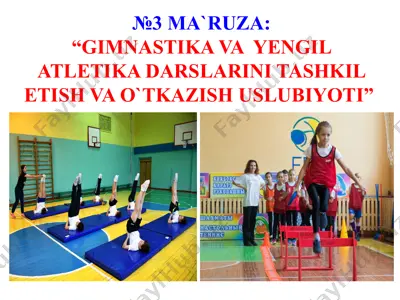gimnastika va yengil atletika darslarini tashkil etish va o`tkazish uslubiyoti — PPTX