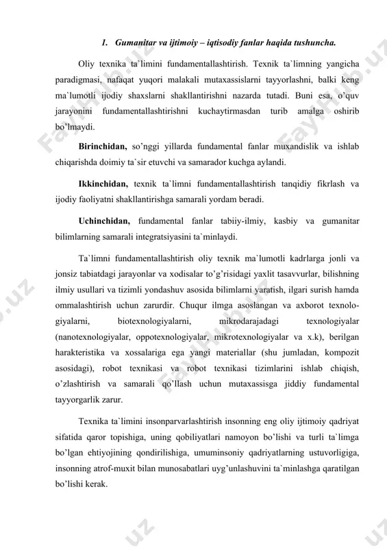 rligiga, insonning at​rof-muxit bilan munosabatlari uyg’unlashuvini ta`minlashga qara​tilgan bo’lishi kerak. texnik ta`limni gumanitarlashtirish ta`lim oluvchilarda olam​ning yaxlit manzarasi, yuqori ma`naviyat, madaniyat va samoviy ta​fakkurni shakllantirishga yo’naltirilgan bo’lishi lozim. zamonaviy mutaxassis uning ma`naviyati va madaniyatini belgilovchi keng guma​nitar bilimlarni egallashi lozim. oliy ta`limni gumanitarlashtirish etik (axloqiy), estetik, ergonomik, ekologik, iqtisodiy va huquqiy tarbiya kabilar bilan uning tarkibini to’ldirishni taqozo etadi. «transport vositalarini ishlatish va ta`mirlash» yo’nalishidagi talabalar gumanitar va ijtimoiy-iqtisodiy fanlar blokida, ya`ni birinchi blokda quyidagi fanlarni o’rganadilar: 1. o’zbekiston tarixi 2. huquqshunoslik. o’zbekiston respublikasi konstitutsiyasi 3. ma`naviyat asoslari. dinshunoslik. 4. falsafa (etika, estetika va mantiq) 5. madaniyatshunoslik 6. sotsialogiya 7. iqtisodiyot nazariyasi 8. milliy istiqlol g’oyasi: asosiy tushuncha va tamoyillar 9. siyosatshunoslik. demokratik jamiyat qurish nazariyasi va amaliyoti 10. o’zbek (rus) tili 11. chet tili 12. mustaqillik darslari 13. jismoniy tarbiya va sport 14. mutaxasislikka kirish. 2. matematik va tabiiy-ilmiy fanlar haqida tushuncha. o’zbekistonda uzluksiz ta`lim, jumladan, oliy texnika ta`​lim …