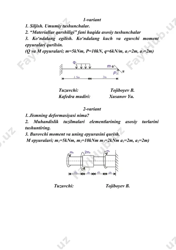 epyuralari; m=5knm, p=10kn, q=6kn/m, a1=2m, a2=2m) tuzuvchi: tojiboyev b. 7-variant 1. “materiallar qarshiligi” hisoblarida qabul qilingan asosiy farazlar va cheklanishlar nimalardan iborat? 2. muhandislik tuzilmalari elementlarining asosiy turlarini tushuntiring. 3. ko‘ndalang egilish. ko‘ndalang kuch va eguvchi moment epyuralari qurilsin. (q va m epyuralari; m=5knm, p=10kn, q=6kn/m, a1=2m, a2=2m) tuzuvchi: tojiboyev b. 8-variant 1. siljish.umumiy tushunchalar. 2. brus, plastinka va massivlarning xarakterli geometrik belgilarini ko‘rsating. 3. ko‘ndalang egilish. ko‘ndalang kuch va eguvchi moment epyuralari qurilsin. (q va m epyuralari; m=5knm, p=10kn, q=6kn/m, a1=2m, a2=2m) tuzuvchi: tojiboyev b. 9-variant 1. fanning qisqacha tarixini yoritib bering. 2. kesimdagi ko‘ndalang (kesuvchi) kuch nima va u qanday topiladi? 3. burovchi moment va uning epyurasini qurish. (m epyuralari; m1=5knm, m2=10knm m3=2knm a1=2m, a2=2m) tuzuvchi: tojiboyev b. 10-variant 1. tashqi kuchlar va ularning klassifikasiyasi 2. egilishdagi ikf va ularni aniqlash 3. ko‘ndalang egilish. ko‘ndalang kuch va eguvchi moment epyuralari qurilsin. (q va m epyuralari; m=5knm, p=10kn, q=6kn/m, …