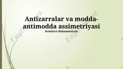 antizarralar va modda-antimodda assimetriyasi — PPTX