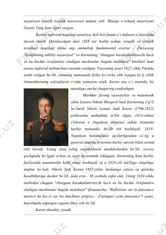 r uchun zarrachalarning harakati nafaqat tebranma, balki aylanma yo‘nalishd a ham bo‘lishi kerak edi. devining bu nazariyasi kinetik issiqlik nazariyasi nomini oldi. shunga o‘xshash nazariyani gustav yung ham ilgari surgan. /docprops/thumbnail.emf termodinamikaning ikkinchi qonuni. karno sikli. issiqlik mashinasining maksimal foydali koeffitsiyenti. termodinamikaning uchinchi qonuni hozirgi zamon fizikasida termodinamikaning ikkinchi bosh qonuni, ikkinchi tur abadiy dvigatelning, ya'ni issiqlikni butunlay ishga aylantirib, davriy ishlaydigan dvigatelning yasash imkonsizligini uqtiradi. keling, ushbu qonunning ochilishi tarixi va u tufayli insoniyat erishgan boshqa ilmiy-texnik yutuqlar haqida gaplashamiz. ingliz gemfri devid (1788-1829) 23 yoshidayoq ko‘plab ilmiy va ijtimoiy mukofotlar, hamda, professor darajasiga ega bo‘ldi. undan tashqari uni qirollikning eng oliy e'tiroflaridan bir - "ser" unvoni bilan sharaflashdi va london qirollik ilmiy jamiyatining prezidenti etib saylandi. o‘zining qisqa umri davomida ko‘plab muvaffaqiyatli tadqiqot va tajribalar o‘tkazdi. xix asr boshlarida devi noldan past haroratda muzni eritishga muvaffaq bo‘ladi. keyinroq uning tajribalarini rus olimi petrov takrorladi. harbiy amaliyotchi benjamin tompson …