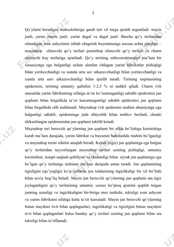 turgan junning uzunligi va ingichkaligini bir-biriga mos tushishi, tekisligi xom ashyoni va yarim fabrikatni sifatiga katta ta’sir kursatadi. mayin jun beruvchi qo’ylarning butun maydoni tivit bilan qoplaganlari, ingichkaligi va tigizligini butun maydoni tivit bilan qoplaganlari bulsa bunday qo’y terilari uzining jun qoplami bilan uta tekisligi bilan ta’riflanadi. yarim mayin jun beruvchi qo’y terilari. o’zining urta yoki yirik tulkinsimon (jingalak) bir xil shtapell tuzilishiga ega bulishi bilan ifodalanadi.chetlari va oyoqlari jun qatlamlarini uchlari kokili tuzilishiga ega bulishi, terisining butun maydoni buylab alohida usgan oralik tolalari bulishiga ruxsat beriladi. sigay qo’ylarning junlarini mayinligi 46 sifat kursatkichlari (34,1-37 mkm) bulishligi ruxsat beriladi. yarim mayin jun beruvchi qo’ylarning turi bir muncha kupolroq, ayrim tolalarning ingichkaligi uzaro farq qiladi.yarim dag’al muynabop beruvchi qo’y terilari. bu terilar bir xil bulmasligi qokilchalari shtapelda aralash tuzilishiga ega bulishligi bilan xarakterlanadi. yetarli darajada tivit va qupol bulmagan uzunroq oralik va qilchik tolalari bulishligi bilan ta’riflanadi. pustinbop olinuvchi qo’y terilari. …