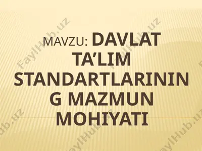 davlat ta'lim standartlarining mazmun mohiyati — PPTX
