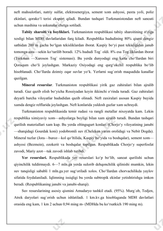 ylashgan. o‘zbeklar asosan, toshovuz viloyatida istiqomat qiladi. xo‘jaligi. respublika xalq xo‘jaligida yoqilgi energetika majmuasi, yengil sanoat va agrosanoat majmuasi tarmoqlari katta ahamiyatga ega, yokilri energetika kompleks i, neft asosan kaspiy bo‘yidagi konlardan neft kuvurlari orkali turkmanboshiga (sobiq krasnovodsk) keltiriladi. keltirilgan neftning bir qismi dengiz yo‘li orqali eksportga jo‘natilsa, bir qismi mahalliy neftni qayta ishlash zavodlarida qayta ishlanadi. zavoddan chiqqan mazut va yo‘ldosh gaz mahalliy ieslarda yoqilgi sifatida ishlatiladi. neft mahsulotlariningt bir qismi yana eksportga ketadi. chorjo‘y yaqinidagi seydi (sobiq neftezavodsk) shahrida 80—yillardan beri yirik neftni qayta ishlash zavodi ishlab turibdi. gaz deyarli barcha viloyatlarda bir necha o‘nlab konlardan qazib olinadi. (toshovuzdan boshqa). gazning asosiy qismi o‘rta osiyo -markaz magistral gaz quvurlari orqali eksport qilinadi. bir qismi esa ieslarida yonilіi sifatida ishlatiladi. masalan: mariy gresi. bundan tashqari mari shahrida tabiiy gaz asosida azotli o‘g`itlar ishlab chiqarish yo‘lga qo‘yilgan. neft va gaz konlari asosida respublikada neft—gaz—ximiya energiya ishlab chiqarish sikli shakllangan. lekin …