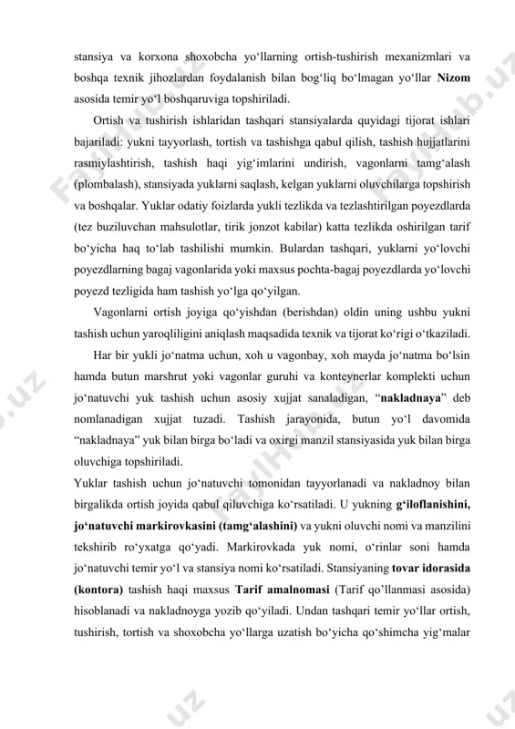 sh va tushirish ishlaridan tashqari stansiyalarda quyidagi tijorat ishlari bajariladi: yukni tayyorlash, tortish va tashishga qabul qilish, tashish hujjatlarini rasmiylashtirish, tashish haqi yig‘imlarini undirish, vagonlarni tamg‘alash (plombalash), stansiyada yuklarni saqlash, kelgan yuklarni oluvchilarga topshirish va boshqalar. yuklar odatiy foizlarda yukli tezlikda va tezlashtirilgan poyezdlarda (tez buziluvchan mahsulotlar, tirik jonzot kabilar) katta tezlikda oshirilgan tarif bo‘yicha haq to‘lab tashilishi mumkin. bulardan tashqari, yuklarni yo‘lovchi poyezdlarning bagaj vagonlarida yoki maxsus pochta-bagaj poyezdlarda yo‘lovchi poyezd tezligida ham tashish yo‘lga qo‘yilgan. vagonlarni ortish joyiga qo‘yishdan (berishdan) oldin uning ushbu yukni tashish uchun yaroqliligini aniqlash maqsadida texnik va tijorat ko‘rigi o‘tkaziladi. har bir yukli jo‘natma uchun, xoh u vagonbay, xoh mayda jo‘natma bo‘lsin hamda butun marshrut yoki vagonlar guruhi va konteynerlar komplekti uchun jo‘natuvchi yuk tashish uchun asosiy xujjat sanaladigan, “nakladnaya” deb nomlanadigan xujjat tuzadi. tashish jarayonida, butun yo‘l davomida “nakladnaya” yuk bilan birga bo‘ladi va oxirgi manzil stansiyasida yuk bilan birga oluvchiga topshiriladi. yuklar …